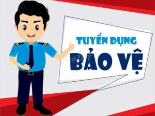 Tuyển dụng nhân viên bảo vệ  tháng 04/2024.